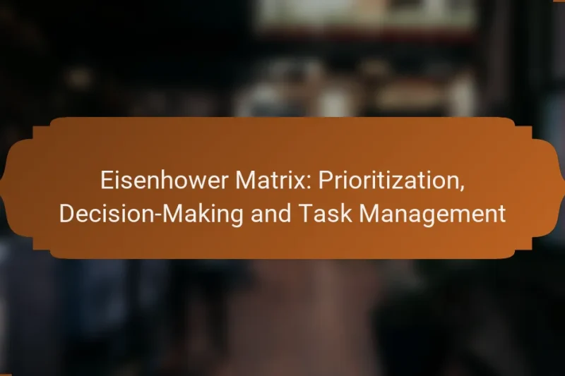 Eisenhower Matrix: Prioritization, Decision-Making and Task Management