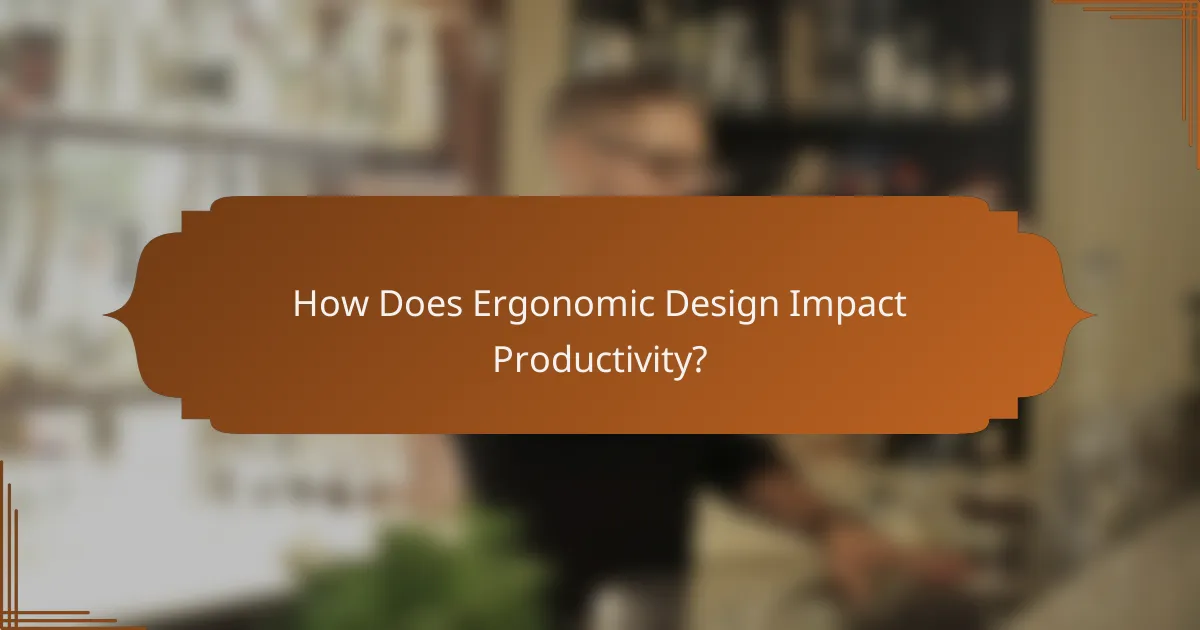 How Does Ergonomic Design Impact Productivity?