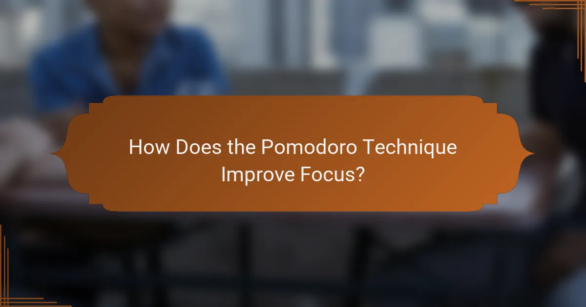 How Does the Pomodoro Technique Improve Focus?