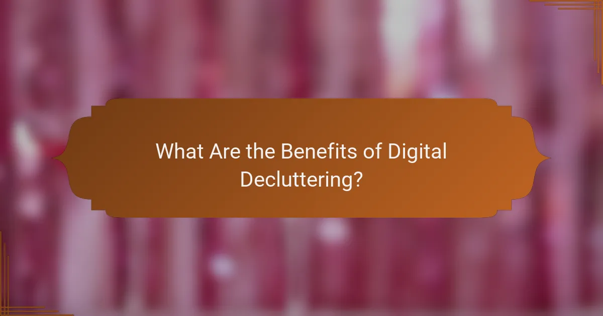 What Are the Benefits of Digital Decluttering?