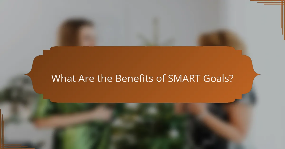 What Are the Benefits of SMART Goals?