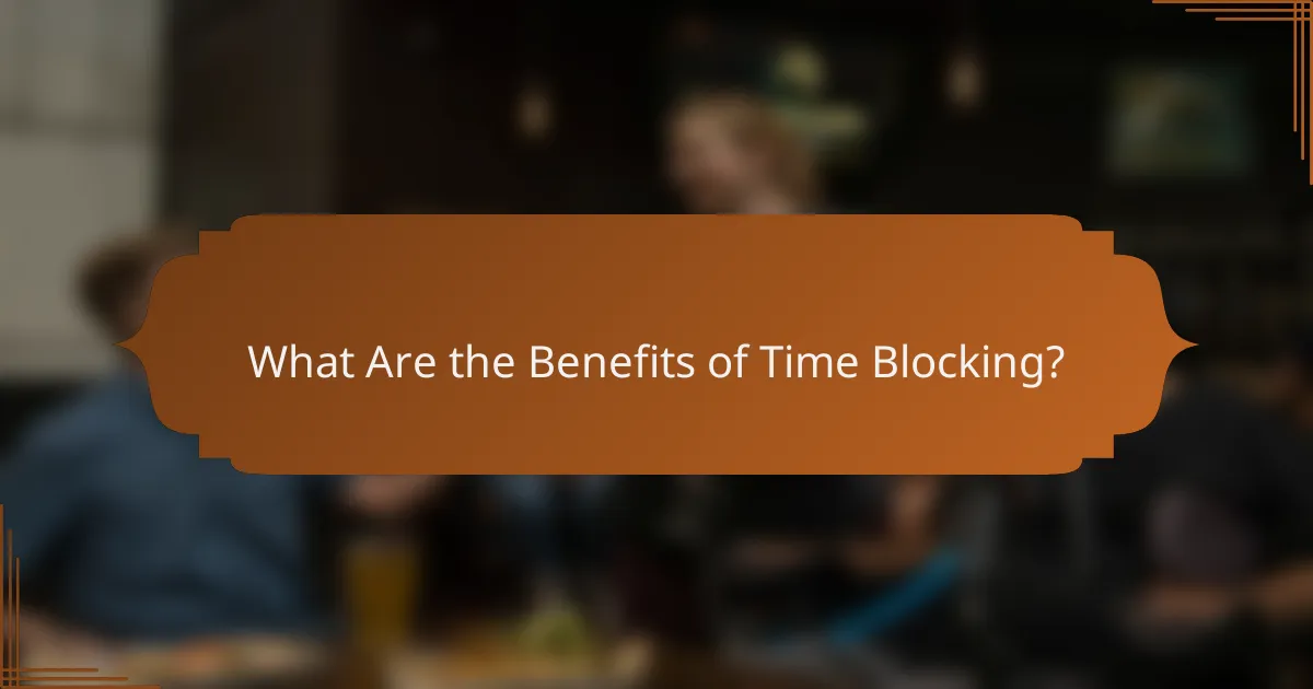 What Are the Benefits of Time Blocking?