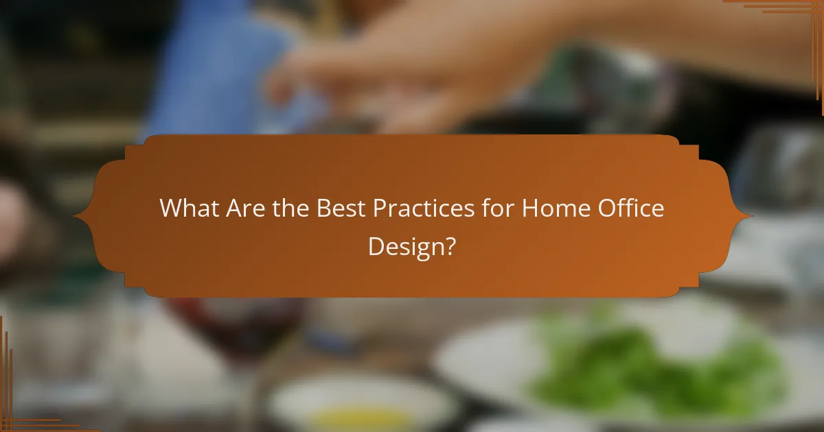 What Are the Best Practices for Home Office Design?