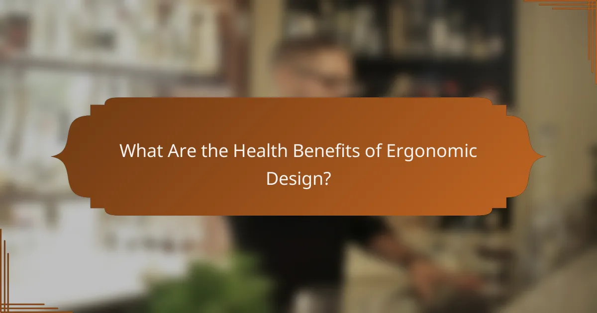 What Are the Health Benefits of Ergonomic Design?