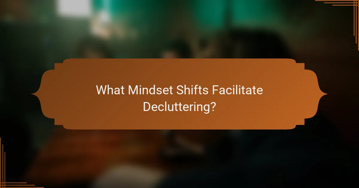 What Mindset Shifts Facilitate Decluttering?