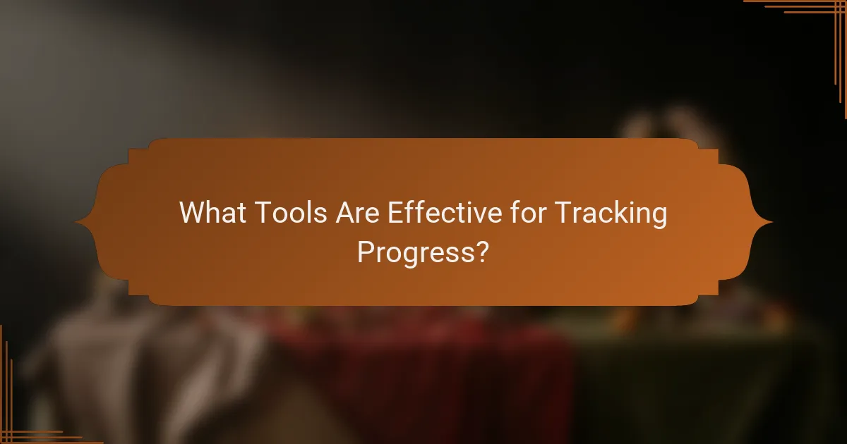 What Tools Are Effective for Tracking Progress?