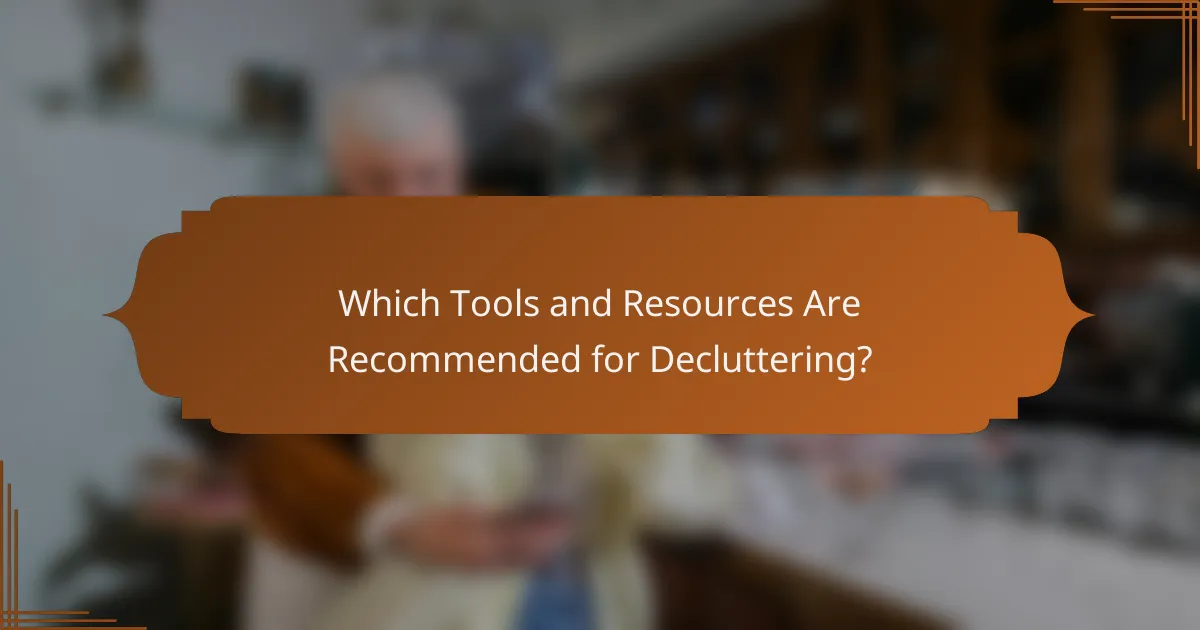 Which Tools and Resources Are Recommended for Decluttering?